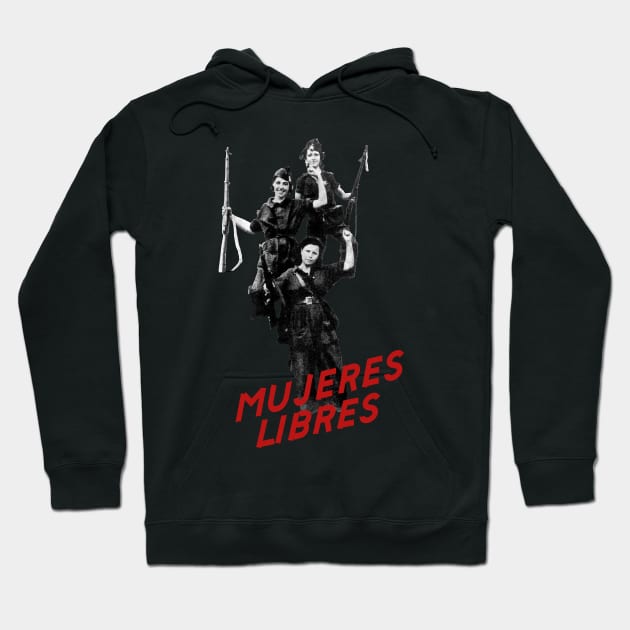 MUJERES LIBRES Hoodie by SlimPickins